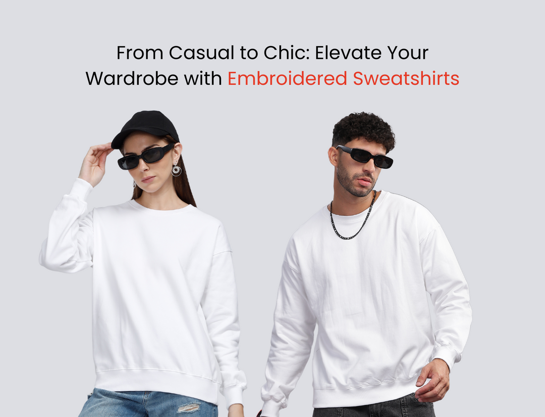 From Casual to Chic: Elevate Your Wardrobe with Embroidered Sweatshirts